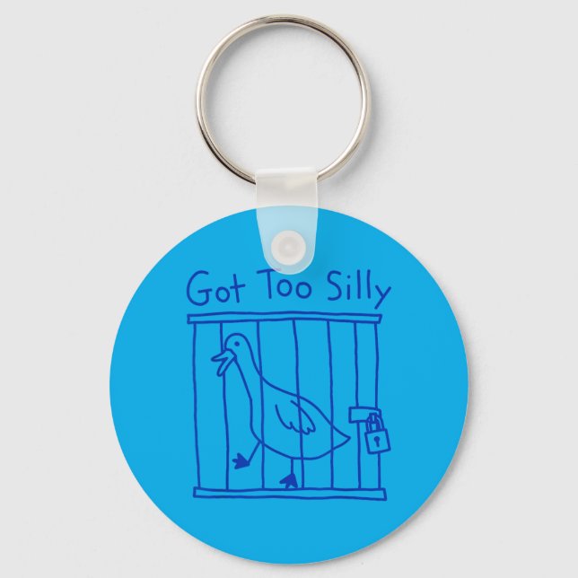 Got Too Silly Goose Meme Funny Duck Goose Bird Key Ring (Front)