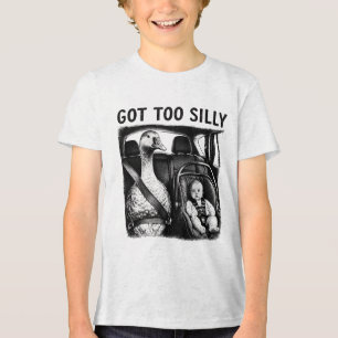Got Too Silly Goose Seatbelt Baby Car Seat Funny G Tri-Blend Shirt