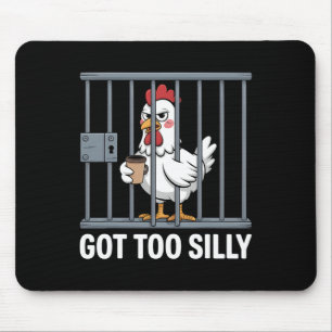Got Too Silly Humour Pun Funny Chicken Lover Mouse Pad