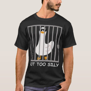 Got Too Silly T-Shirt
