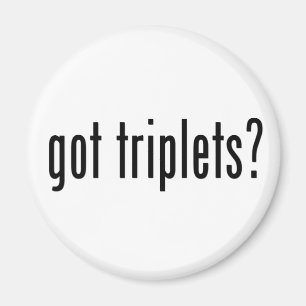 got triplets? magnet