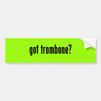 got trombone? bumper sticker