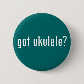 got ukulele? 6 cm round badge