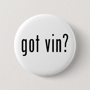 got vin? 6 cm round badge