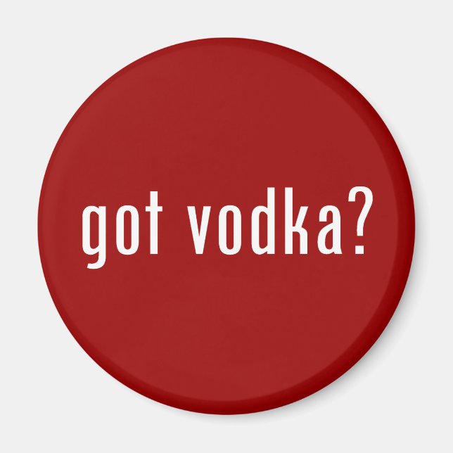 got vodka? magnet (Front)