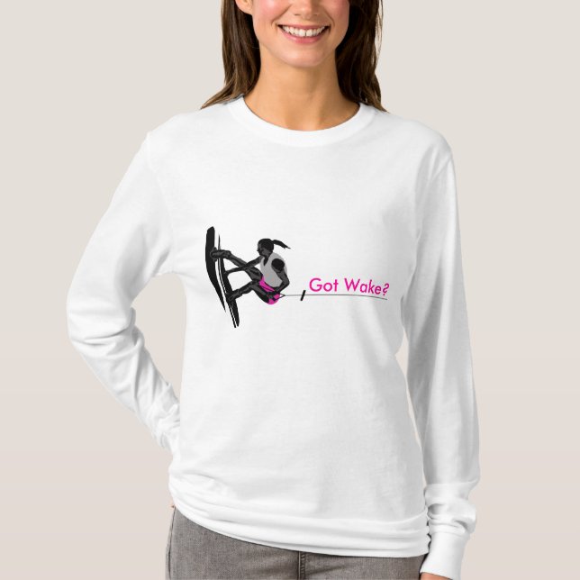 Got Wake? Women edition T-Shirt (Front)