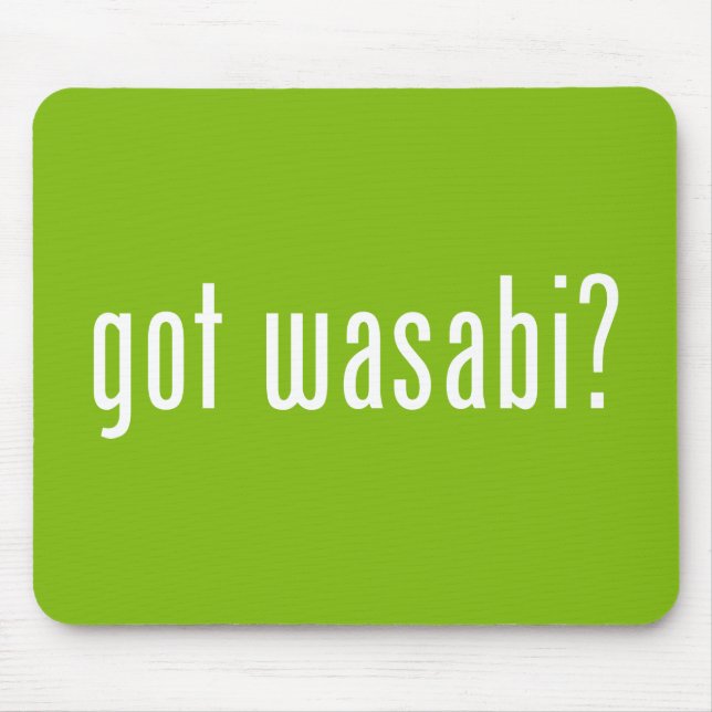 got wasabi? mouse pad (Front)