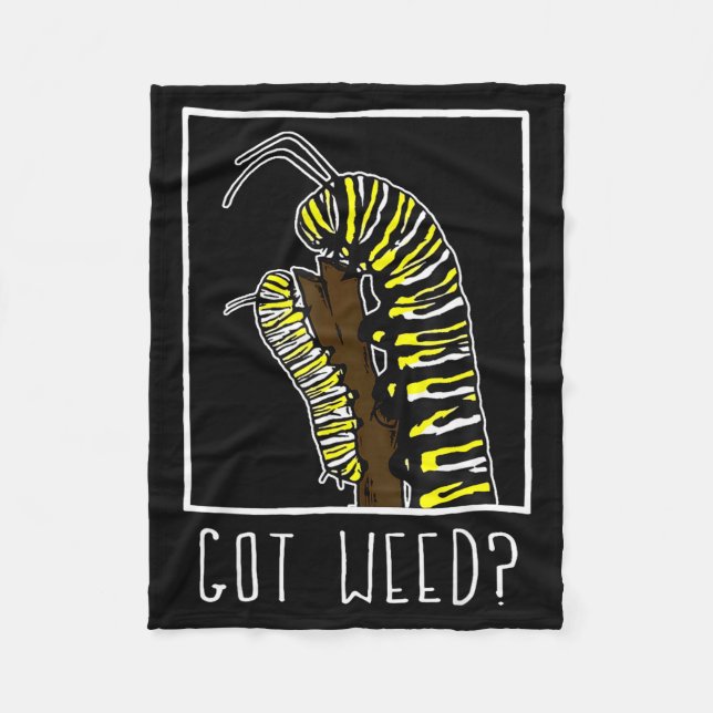 Got Weed Funny Monarch  Fleece Blanket (Front)