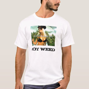 got weed T-Shirt