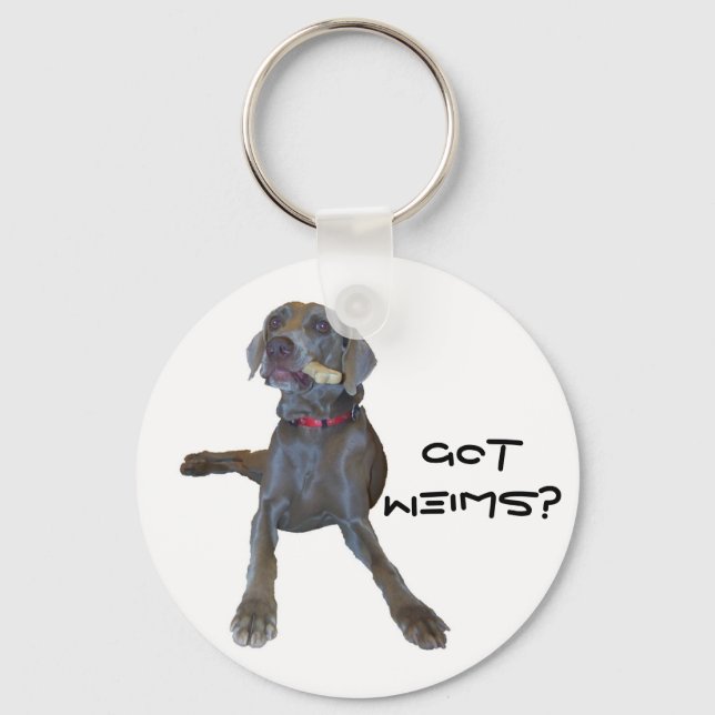 Got Weims? Weimaraner Key Ring (Front)