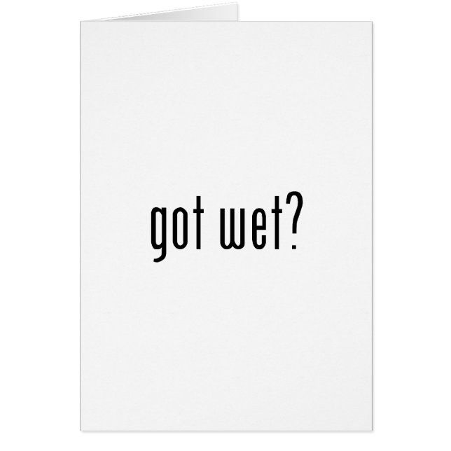 got wet? (Front)