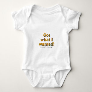 Got What I Wanted Baby Bodysuit