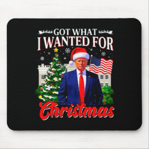 Got What I Wanted For Christmas Donald Trump 47th Mouse Pad