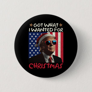 Got What I Wanted For Christmas Trump 1 6 Cm Round Badge