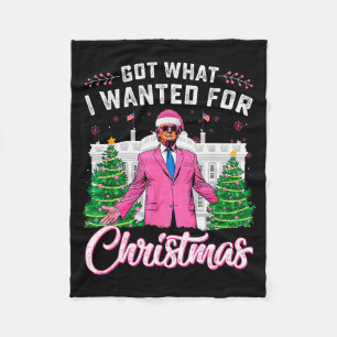 Got What I Wanted For Christmas Trump _1 Fleece Blanket