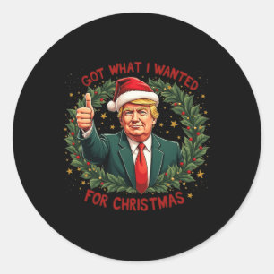 Got What I Wanted For Christmas Trump 2024 3 Classic Round Sticker