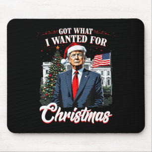 Got What I Wanted For Christmas Trump 2024 4 Mouse Pad