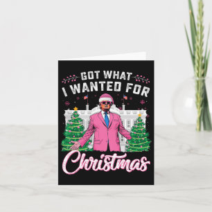 Got What I Wanted For Christmas Trump Card