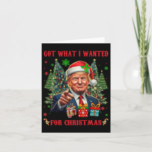 Got What I Wanted For Christmas Trump Card