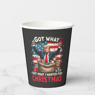 Got What I Wanted For Christmas Trump Santa Paper Cups