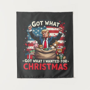Got What I Wanted For Christmas Trump Santa Tapestry