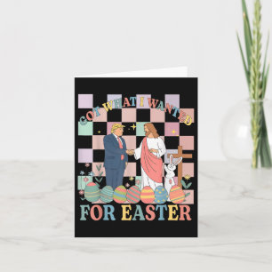 Got What I Wanted For Easter Funny Trump Happy Eas Card