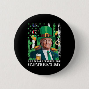 Got What I Wanted For St Patricks Day Funny Trump 6 Cm Round Badge