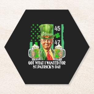 Got What I Wanted For St Patrick's Day Funny Trump Paper Coaster