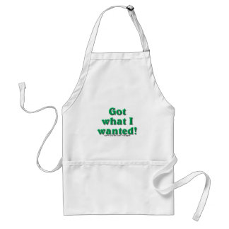 Got What I Wanted Standard Apron