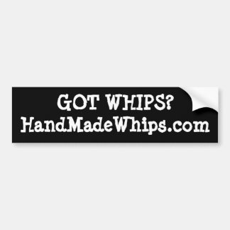 Got Whips? #2 Bumper Sticker