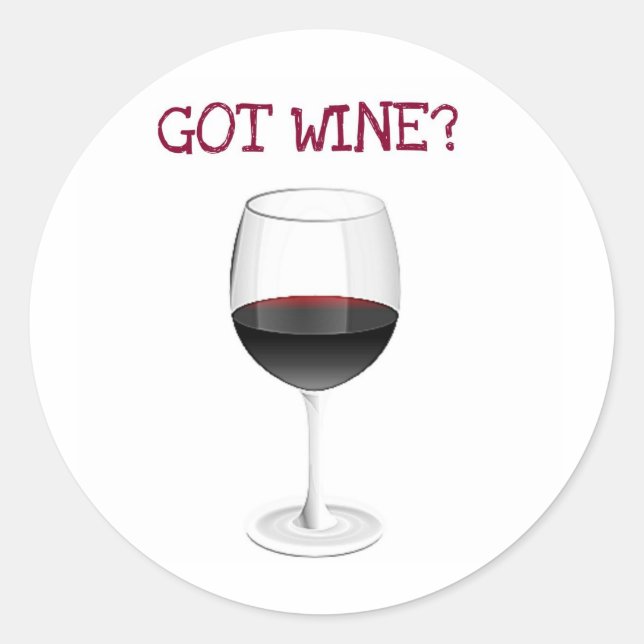 GOT WINE? CUTE WINE GLASS PRINT CLASSIC ROUND STICKER (Front)