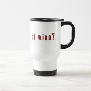got wino? travel mug