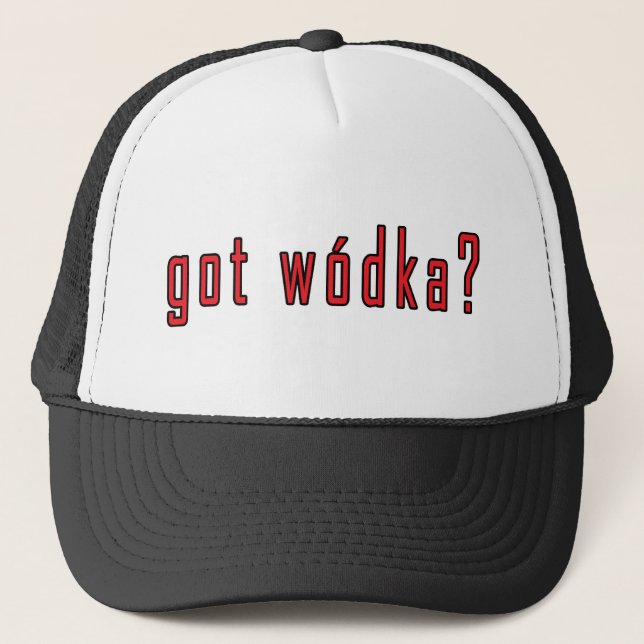got wodka? trucker hat (Front)