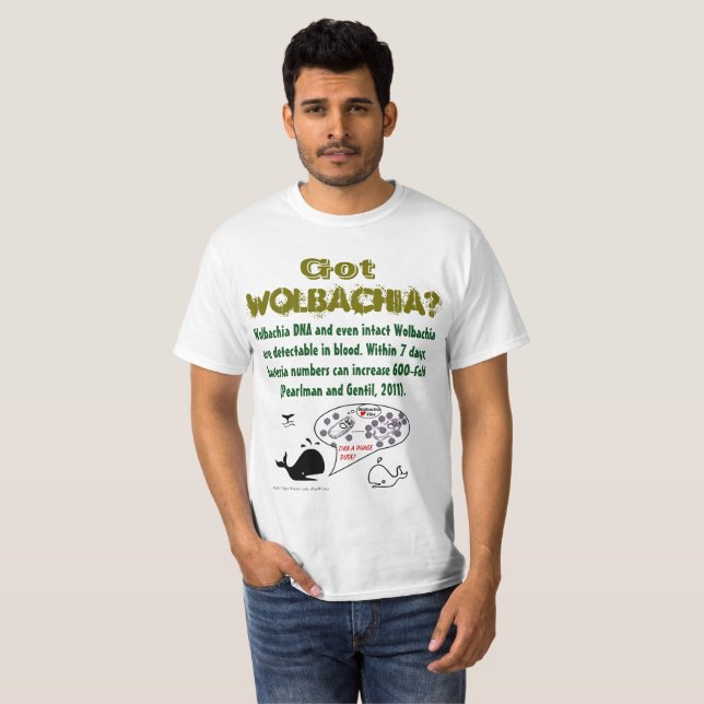Got Wolbachia? by RoseWrites T-Shirt (Front Full)