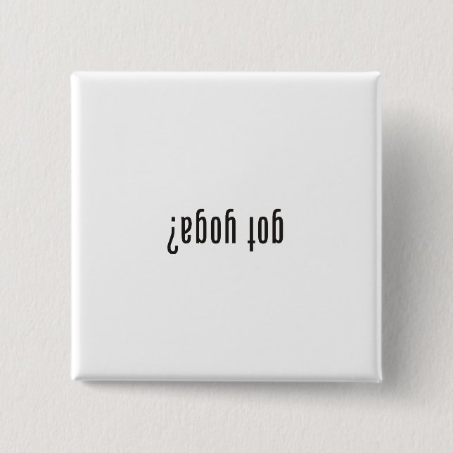 got yoga? (upside down) 15 cm square badge (Front)
