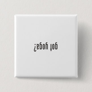 got yoga? (upside down) 15 cm square badge