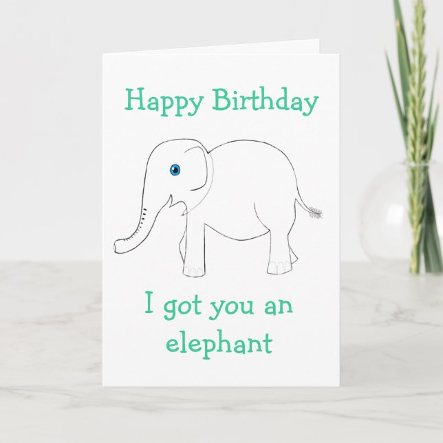 Got You An Elephant Greeting Card (Front)