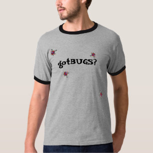 gotBUGS? The only good bus is a dead bug! T-Shirt