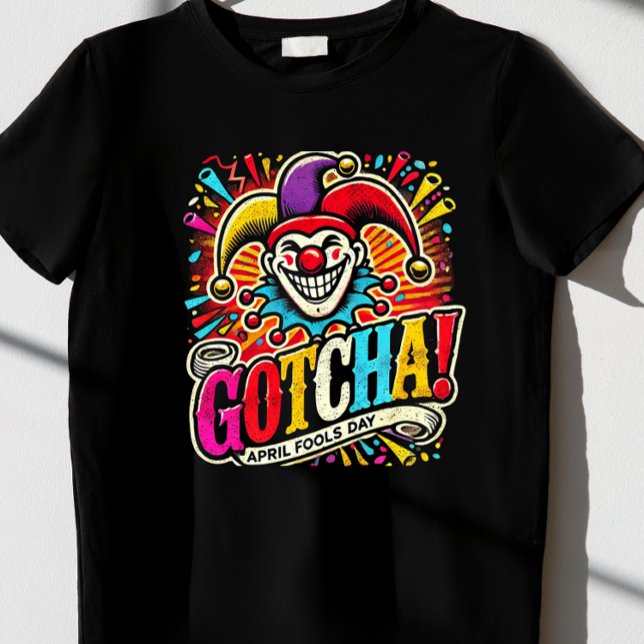 "Gotcha!" April Fools’ Day t-shirt (Creator Uploaded)
