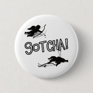'GOTCHA' Cupid's Duel 6 Cm Round Badge
