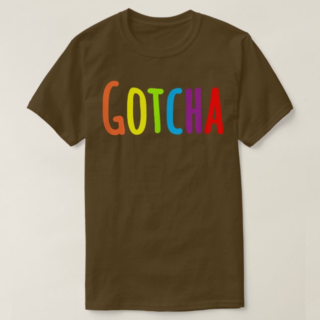 gotcha forever day  T-Shirt (Design Front)
