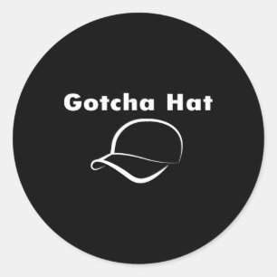 Gotcha Hat Meme Funny Prank Joke Internet Culture  Classic Round Sticker