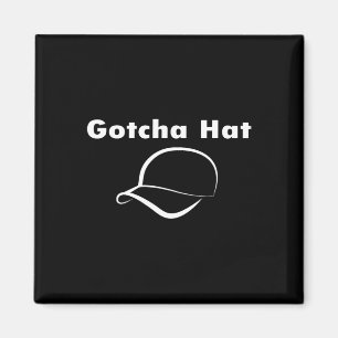 Gotcha Hat Meme Funny Prank Joke Internet Culture  Magnet