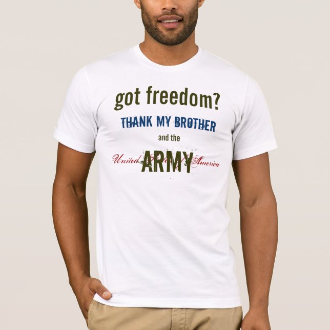 gotfreedomArmyBrother T-Shirt (Front)