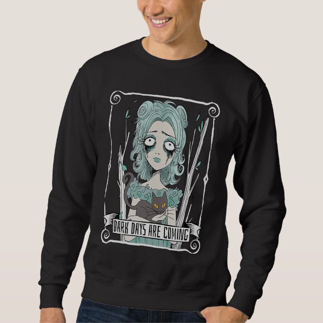 Goth Girl Witch & Cat Dark Days Are Coming Hallowe Sweatshirt (Front)