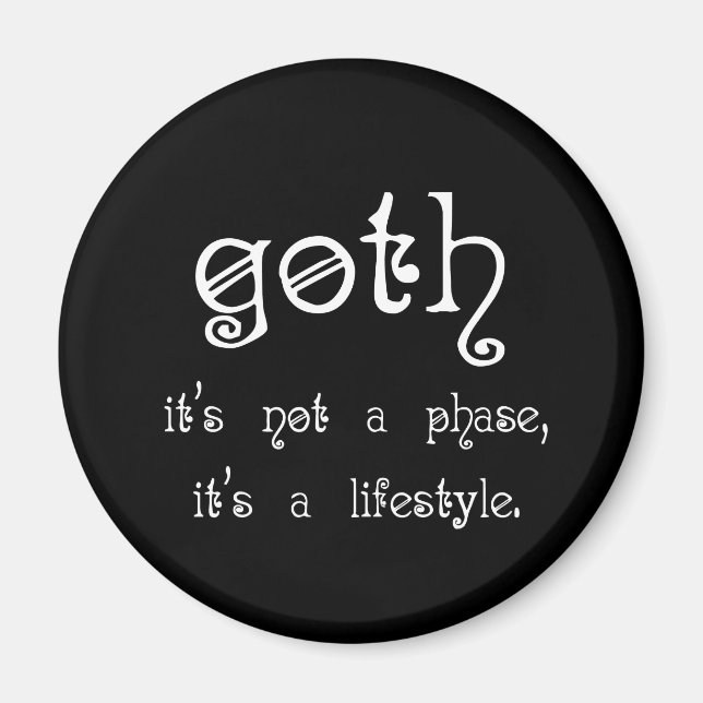 Goth: It's not a phase, it's a lifestyle Magnet (Front)