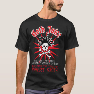 Goth Juice the Most Powerful Hairspray known to Ma T-Shirt