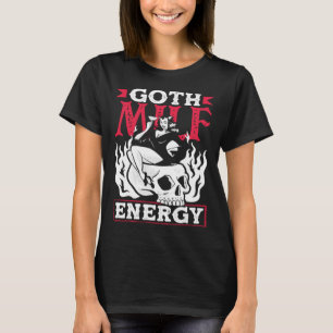 Goth Mum Energy Dark Gothic Skeleton T-Shirt