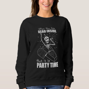 Goth Skeleton When You Are Dead Inside But It's Pa Sweatshirt