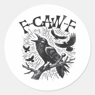 Gothic Crow F-Caw-F Humour Funny Essential Retro C Classic Round Sticker
